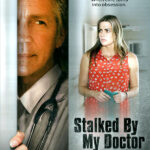 Promotional poster for "Stalked By My Doctor" movie, highlighting the title and lead actor Eric Roberts.