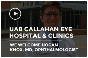 UAB Callahan Eye Hospital Welcomes Dr. Hogan Knox